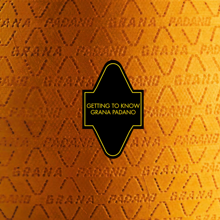 Getting to know Grana Padano