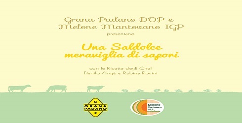GRANA PADANO DOP E MELONE MANTOVANO IGP IN UNA SALDOLCE MERAVIGLIA DI SAPORI